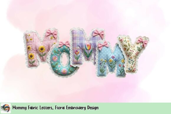 Mommy Fabric Letters: Floral Embroidery Design for Handmade Charm